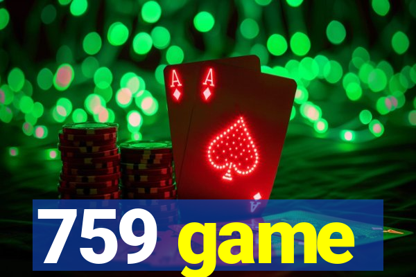 759 game